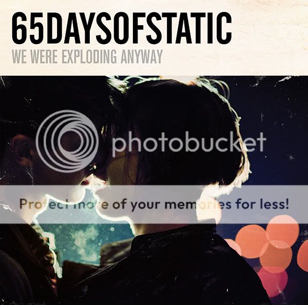 65 Days of Static - We Were Exploding Anyway
